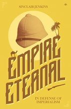 Cover art for Empire Eternal: In Defense of Imperialism
