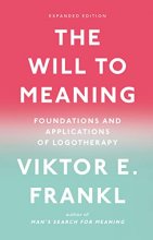 Cover art for The Will to Meaning: Foundations and Applications of Logotherapy
