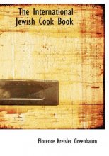 Cover art for The International Jewish Cook Book (Large Print Edition)