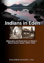 Cover art for Indians in Eden: Wabanakis and Rusticators on Maine's Mt. Desert Island