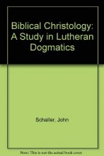 Cover art for Biblical Christology: A Study in Lutheran Dogmatics