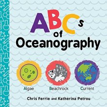 Cover art for ABCs of Oceanography: Learn about Sea Creatures, Marine Biology, and More with this Essential Ocean Board Book from the #1 Science Author for Kids (Baby University)