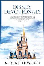Cover art for Disney Devotionals: 100 Daily Devotionals Based on the Walt Disney World Attractions