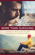 Cover art for More Than Surviving: Courageous Meditations for Men Hurting from Childhood Abuse