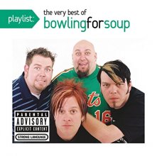 Cover art for Playlist: The Very Best Of Bowling For Soup [Explicit]