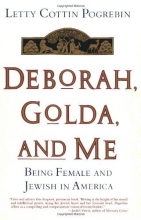 Cover art for Deborah, Golda, and Me: Being Female and Jewish in America