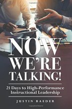 Cover art for Now We're Talking! 21 Days to High-Performance Instructional Leadership (Making Time for Classroom Observation and Teacher Evaluation)