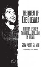Cover art for The Defeat of Che Guevara: Military Response to Guerrilla Challenge in Bolivia