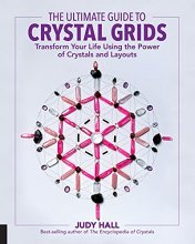 Cover art for The Ultimate Guide to Crystal Grids: Transform Your Life Using the Power of Crystals and Layouts (Volume 3) (The Ultimate Guide to..., 3)