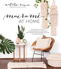 Cover art for Macramé at Home: Add Boho-Chic Charm to Every Room with 20 Projects for Stunning Plant Hangers, Wall Art, Pillows and More