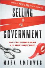 Cover art for Selling to the Government: What It Takes to Compete and Win in the World's Largest Market