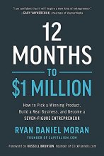 Cover art for 12 Months to $1 Million: How to Pick a Winning Product, Build a Real Business, and Become a Seven-Figure Entrepreneur