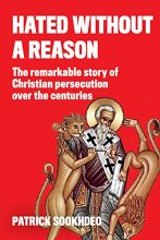 Cover art for Hated without a Reason: The Remarkable Story of Christian Persecution Over the Centuries