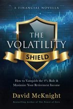 Cover art for The Volatility Shield: How to Vanquish the 4% Rule & Maximize Your Retirement Income