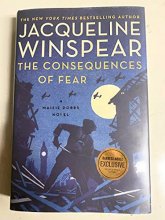 Cover art for The Consequences Of Fear - A Maisie Dobbs Novel