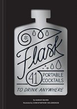 Cover art for Flask: 41 Portable Cocktails to Drink Anywhere (Cocktail Gift, Make-Ahead Classic Cocktail Recipe Book)