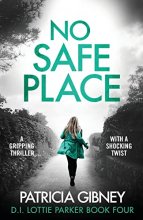 Cover art for No Safe Place: A gripping thriller with a shocking twist (Detective Lottie Parker)