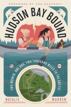 Cover art for Hudson Bay Bound: Two Women, One Dog, Two Thousand Miles to the Arctic