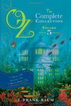Cover art for Oz, the Complete Collection, Volume 5: The Magic of Oz; Glinda of Oz; The Royal Book of Oz (5)