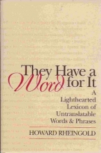 Cover art for They Have a Word for It: Lighthearted Lexicon of Untranslatable Words & Phrases