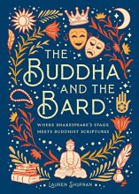 Cover art for The Buddha and the Bard: Where Shakespeare's Stage Meets Buddhist Scriptures