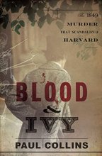 Cover art for Blood & Ivy: The 1849 Murder That Scandalized Harvard