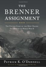 Cover art for The Brenner Assignment: The Untold Story of the Most Daring Spy Mission of World War II