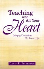Cover art for Teaching With All Your Heart: Bringing Curriculum & Class to Life