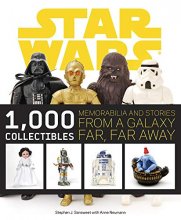 Cover art for Star Wars: 1,000 Collectibles: Memorabilia and Stories from a Galaxy Far, Far Away