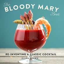 Cover art for The Bloody Mary Book: Reinventing a Classic Cocktail