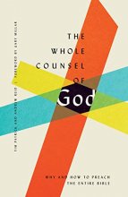 Cover art for The Whole Counsel of God: Why and How to Preach the Entire Bible