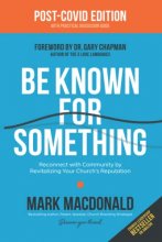 Cover art for Be Known for Something: Reconnect with Community by Revitalizing Your Church's Reputation