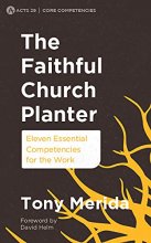 Cover art for The Faithful Church Planter: Eleven Essential Competencies for the Work