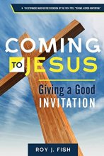 Cover art for Coming to Jesus: Giving a Good Invitation