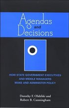 Cover art for Agendas and Decisions: How State Government Executives and Middle Managers Make and Administer Policy
