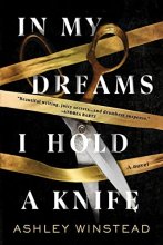 Cover art for In My Dreams I Hold a Knife: A Novel