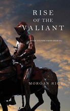 Cover art for Rise of the Valiant (Kings and Sorcerers--Book 2)