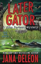 Cover art for Later Gator (Miss Fortune Mysteries)