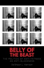 Cover art for Belly of the Beast: The Politics of Anti-Fatness as Anti-Blackness