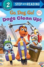 Cover art for Dogs Clean Up! (Netflix: Go, Dog. Go!) (Step into Reading)