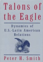 Cover art for Talons of the Eagle: Dynamics of U.S.-Latin American Relations