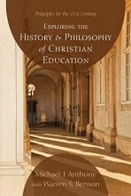 Cover art for Exploring the History and Philosophy of Christian Education: Principles for the 21st Century