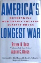 Cover art for America's Longest War: Rethinking Our Tragic Crusade Against Drugs