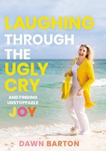 Cover art for Laughing Through the Ugly Cry: …and Finding Unstoppable Joy