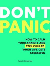 Cover art for Don't Panic: How to Calm Your Anxiety and Stay Chilled When Life Gets Stressful