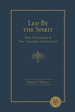 Cover art for Led By the Spirit: How Charismatic Is New Testament Christianity?