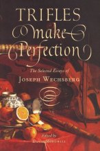 Cover art for Trifles Make Perfection: The Selected Essays of Joseph Wechsberg