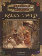 Cover art for By Skip Williams - Races of the Wild (Dungeons & Dragons d20 3.5 Fantasy Roleplaying (2005-02-16) [Hardcover]