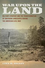 Cover art for War upon the Land: Military Strategy and the Transformation of Southern Landscapes during the American Civil War (Environmental History and the American South Ser.)