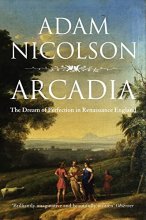 Cover art for Arcadia: The Dream of Perfection in Renaissance England